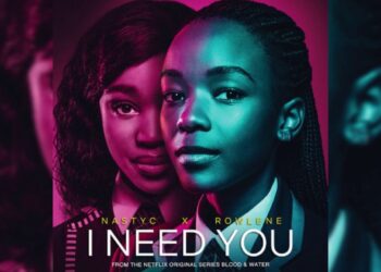 Listen to Nasty C & Rowlene’s Emotive “Blood & Water” Soundtrack “I Need You”